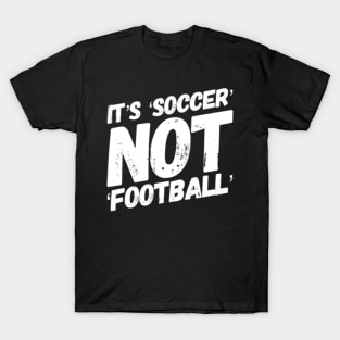 It's football not soccer! T-Shirt